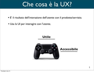 • Ha l’obbiettivo di far immergere il giocatore il
più possibile nella narrazione.
UI Designer
• Comunica l’importanza di un elemento,
dandogli proprietà informative.
• Supporta il Team di sviluppo nella fase iniziale,
così da evitare problemi e ambiguità con la GUI
nelle fasi successive.
6
 