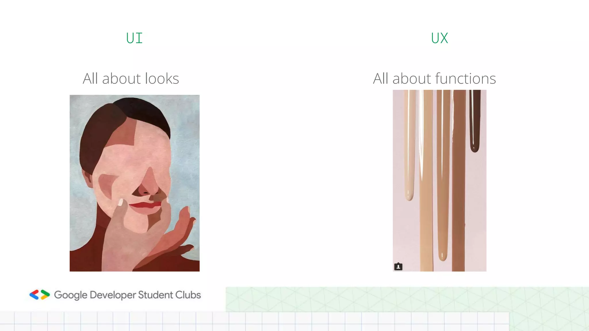 All about looks
UI UX
All about functions