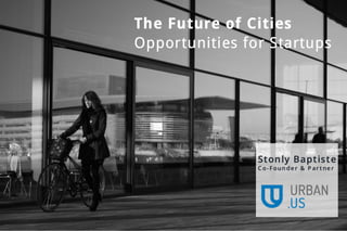 The Future of Cities - Opportunities for Startups