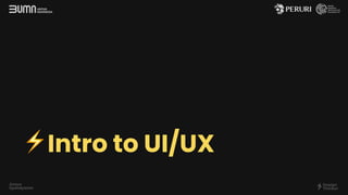 Annur
Syahdyanto
Design
Thinker
Intro to UI/UX
 
