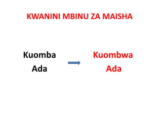 KWANINI MBINU ZA MAISHA



Kuomba                 Kuombwa
K omba                    K omb a
  Ada                           Ada
  Ada                           Ada
 