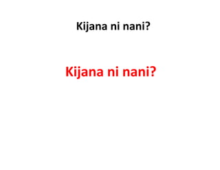 Kijana ni nani?
   j


Kijana ni nani?
Kijana ni nani?
 