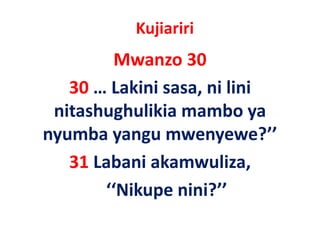 Kujiariri
        Mwanzo 30
   30 … Lakini sasa, ni lini 
 nitashughulikia mambo ya 
 nitashughulikia mambo ya
nyumba yangu mwenyewe?
nyumba yangu mwenyewe?’’ 
   31 Labani akamwuliza,   ,
       ‘‘Nikupe nini?’’
 