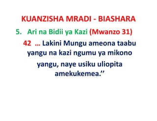 KUANZISHA MRADI ‐ BIASHARA
5. Ari na Bidii ya Kazi (Mwanzo 31)
  42  … Lakini Mungu ameona taabu
   yangu na kazi ngumu ya mikono
      yangu, naye usiku uliopita
            amekukemea.’’
 