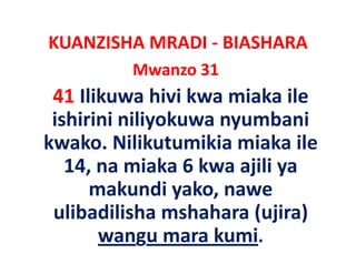 KUANZISHA MRADI ‐ BIASHARA
          Mwanzo 31
 41 Ilikuwa hivi kwa miaka ile
 ishirini niliyokuwa nyumbani
kwako. Nilikutumikia miaka ile
   14, na miaka 6 kwa ajili ya
      makundi yako nawe
                 yako, nawe
 ulibadilisha mshahara (ujira) 
       wangu mara kumi. 
 