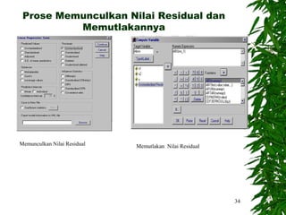 Prose Memunculkan Nilai Residual dan
          Memutlakannya




Memunculkan Nilai Residual   Memutlakan Nilai Residual




                                                         34
 