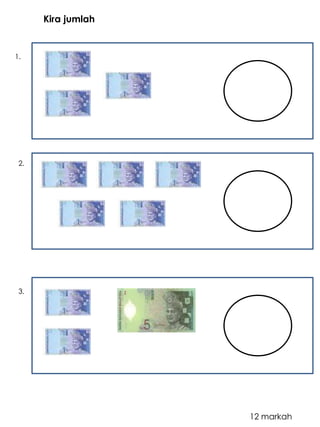 Kira jumlah 
1. 
2. 
3. 
12 markah 
 