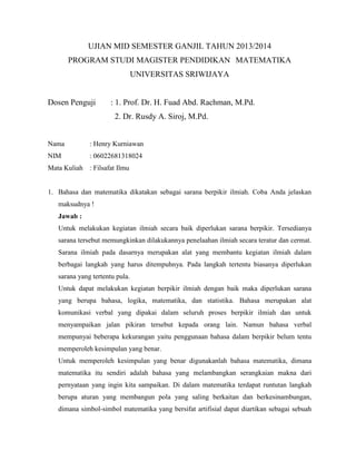 UJIAN MID SEMESTER GANJIL TAHUN 2013/2014
PROGRAM STUDI MAGISTER PENDIDIKAN MATEMATIKA
UNIVERSITAS SRIWIJAYA

Dosen Penguj...