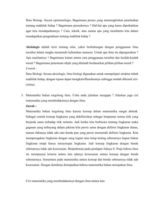 Ilmu Biologi. Secara epistemologis, Bagaimana proses yang memungkinkan penelaahan
tentang makhluk hidup ? Bagaimana prosed...