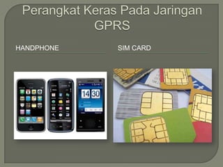 HANDPHONE   SIM CARD
 