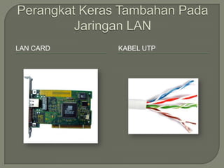 LAN CARD   KABEL UTP
 