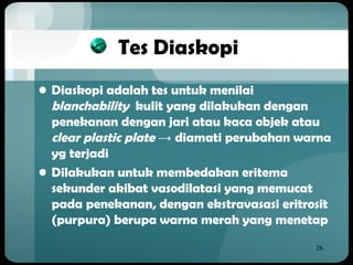 Uji manual dermatologi kulit untuk mengetahui diagnosis pasien.ppt