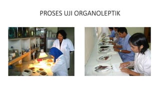 UJI_ORGANOLEPTIK.pptx