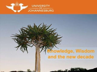 Knowledge, Wisdom and the new decade 