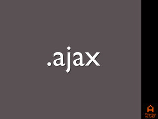 .ajax
 