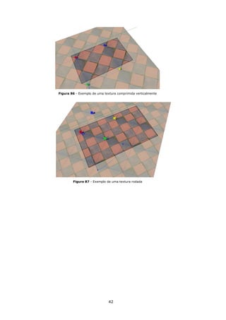 42
Figura 86 - Exemplo de uma textura comprimida verticalmente
Figura 87 - Exemplo de uma textura rodada
 
