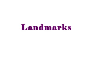 Landmarks
 