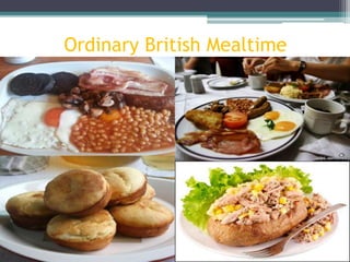 Ordinary British Mealtime
 