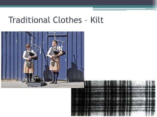 Traditional Clothes – Kilt
 