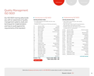 SustainabilityRiskPerformance
Our ISO 9001 training will provide
you with an awareness of quality
management systems, tools and
techniques for implementation
and how to audit against the
requirements of the standard.
Quality Management:
ISO 9001
Introduction to ISO 9001
Learning outcomes include:
•	 An understanding of ISO 9001 and the route
to certification
•	 Establish the importance of ISO documentation
13 January 2016 Crewe
12 February 2016 Swindon
21 March 2016 Birmingham
31 March 2016 Newcastle
01 April 2016 Central London
11 April 2016 York
05 May 2016 Kent
27 May 2016 Nottingham
06 June 2016 Reading
13 June 2016 Birmingham
08 July 2016 Cardiff
27 July 2016 Crewe
10 August 2016 Northampton
14 September 2016 Newcastle
12 October 2016 Central London
13 October 2016 Exeter
02 November 2016 York
09 November 2016 Birmingham
01 December 2016 Crewe
19 December 2016 Swindon
12 January 2017 Cardiff
31 January 2017 Aberdeen
Duration: 1 Day Central London: £600 + VAT
Other venues: £530 + VAT
Implementing ISO 9001
Learning outcomes include:
•	 Learn how to structure your own quality
standards system
•	 Take the lead in planning ISO implementation,
documentation and quality activities
•	 Establish objectives and measure performance
in preparation for assessment
25-26 January 2016 Central London
04-05 February 2016 York
18-19 February 2016 Northampton
18-19 February 2016 Birmingham
07-08 March 2016 Reading
23-24 March 2016 Glasgow
18-19 April 2016 Aberdeen
28-29 April 2016 Central London
16-17 May 2016 Birmingham
31-01 May/June 2016 Kent
21-22 June 2016 Nottingham
30-01 June/July 2016 Swindon
05-06 July 2016 Northampton
12-13 July 2016 Newcastle
28-29 July 2016 Central London
11-12 August 2016 Cardiff
12-13 September 2016 York
28-29 September 2016 Reading
continued overleaf
16Request a Quote
or call +44 345 086 9000 to enquire about our public or in-company courses.Book online at bsigroup.co.uk/training
ExitMain MenuNext PagePrevious Page
 