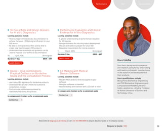 SustainabilityRiskPerformance
30
Contact us
Contact us
Device - Drug Combinations:
Practical Guidance on Borderline
Issues and the Consultation Process
Learning outcomes include:
•	 Learn about EU legislation for borderline products
•	 Understand the ancillary medicinal substance
consultation process
•	 Find common problems encountered by
manufacturers during this process
In-company only: Contact us for a customized quote
Technical Files and Design Dossiers
for In Vitro Diagnostics
Learning outcomes include:
•	 How to prepare the necessary documentation to
achieve European CE Marking certification for your
IVD device
•	 Be able to review technical files and be able to
create new files to support IVD products
•	 Understand how standards and guidance can be
used to improve your technical documentation
19 April 2016 Birmingham
Duration: 1 Day £945 + VAT
Performance Evaluation and Clinical
Evidence for In Vitro Diagnostics
Learning outcomes include:
•	 A greater understanding of performance evaluation
for IVD devices
•	 How performance fits into the product development
lifecycle and seeks to prepare for future IVD
Regulation requirements for clinical evidence
15 March 2016 Birmingham
Duration: 1 Day £900 + VAT
CE Marking with Medical
Devices Software
Learning outcomes include:
•	 How the Medical Device Directive applies to your
software
•	 How your software is classified
•	 How to develop and maintain with a CE mark in mind
In-company only: Contact us for a customized quote
Itoro Udofia
Itoro has a background in academia
and research, consultancy and working
with leading orthopedic manufacturers
in the research and development of
their products.
Itoro’s qualifications include:
BEng (Hons) Biomedical Engineering
and PhD Biomedical Engineering and
Computational Modelling. He also
holds a position as a Visiting Professor
at Wuhan University of Science and
Technology, China
Request a Quote
or call +44 345 086 9000 to enquire about our public or in-company courses.Book online at bsigroup.co.uk/training
ExitMain MenuNext PagePrevious Page
 