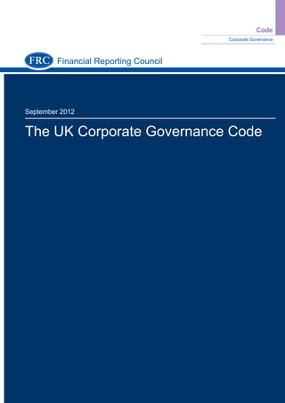 Code
Corporate Governance
September 2012
The UK Corporate Governance Code
Financial Reporting Council
 