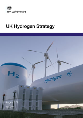 UK Hydrogen Strategy
August 2021
CP 475
 