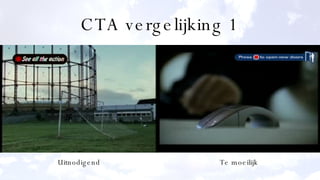 CTA vergelijking 1 Uitnodigend Te moeilijk 