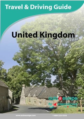 www.autoeurope.com 1-800-223-5555 
Travel & Driving Guide 
United Kingdom 
 