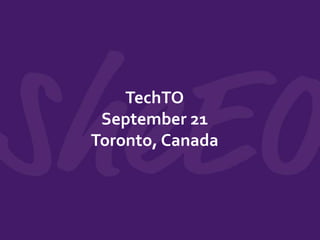 TechTO
September 21
Toronto, Canada
 