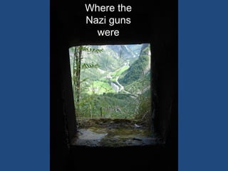 Where the Nazi guns were 