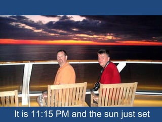 It is 11:15 PM and the sun just set  