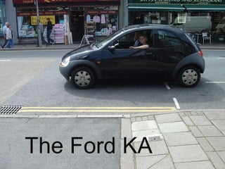 The Ford KA 