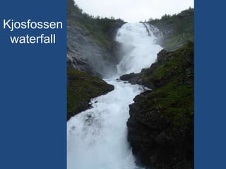 Kjosfossen  waterfall 