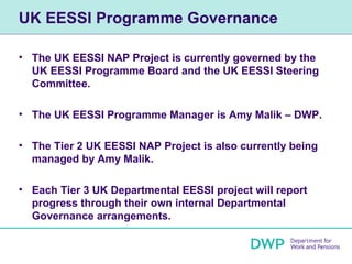 UK EESSI Programme Governance

• The UK EESSI NAP Project is currently governed by the
  UK EESSI Programme Board and the ...