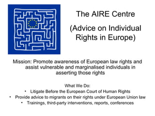 The AIRE Centre
                              (Advice on Individual
                                Rights in Europe)


 M...