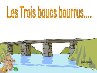 Original document   Les Trois boucs bourrus.... 