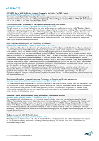 ABSTRACTS
KEYNOTE: Use of MIKE 21/3 in the Hydraulic Analysis for the Dublin Port ABR Project
Adrian Bell (RPS), Tuesday 21 April 2015 at 10:30 - 11:00
This project essentially looked at the stability of a deepened approach channel and examined the impact of the dredging and
disposal for the scheme in support of a public planning hearing. The modelling used coupled MIKE 21 FM HD-SW-ST models as
well as well as MIKE 21 and MIKE 3 FM HD and MT models.
Environmental Impact Assessment of the SW Quadrant of Lekki Free Zone, Nigeria
Sandeep Bomminayuni (Waterco), Tuesday 21 April 2015 at 11:00 - 11:20
This talk presents an overview of the flood risk and water quality assessment studies carried out for the SW Quadrant of Lekki
Free Zone, a huge developmental area (30 sqkm.) located in Lagos, Nigeria. Hydrodynamic modelling of the proposed manmade
watercourses was performed to assess flood risk for the present day and climate change scenarios. Modelling of several water
quality parameters was performed using the MIKE 21 ECO Lab module to assess the impact of pollutants discharged through
urban runoff on the watercourses and environment. The model results show that the development would not be at risk of flooding
for the scenarios considered, however, the water quality in the manmade courses could potentially be inferior to the adjacent
Lekki Lagoon especially following rainfall events.
River Carron Wave Propagation and Engineering Assessment
Daniel Rodger (JBA Consulting), Tuesday 21 April 2015 at 11:40 - 12:00
The coastal town Stonehaven Aberdeenshire UK, is located between the River Carron and the North Sea. The area is exposed
to a number of complex coastal and fluvial risk processes and during extreme sea levels and specific wave conditions, waves
can enter the waterway channel and propagate upstream to create a unique flood risk. A numerical modelling study was
undertaken to quantify the effect of the channel waves, and to allow robust design of future flood defences on the lower stretches
of the River Carron. Following a joint probability analysis of offshore extreme waves and water levels to develop a range of return
period scenarios for the study, a spectral wave model was used to assess the wave transformation processes between the
offshore and nearshore region and then a Boussinesq wave model was used to investigate the behaviour of individual waves in
the river mouth and channel. The Boussinesq wave model was found to support local observations that the waves transform into
a soliton-like form, leading to higher water levels as they propagate upstream. Several engineering mitigation strategies were
considered using the model, including a nearshore breakwater, channel realignment and upstream wall raising.
Morphological Modelling of Braided Processes: Technology for Flooding and Erosion Management
Kazi Iqbal Hassan (Heriot Watt University), Tuesday 21 April 2015 at 12:00 - 12:20
This paper describes a two dimensional (2D) morphological model of one the world’s most dynamic rivers, the Brahmaputra. The
2D morphological model of the Brahmaputra was validated against ADCP measured velocities across the braided channels and
with historical annual sediment load. The 2D model predicted short-term to medium term bank erosion for planning of river
training works, assessed effectiveness and impact of the existing training works, and provided hydraulic and morphological
design variables for future training works.
A Regional Coastal Modelling System for the North West – from Wales to Scotland
Samantha Mullan (Intertek), Tuesday 21 April 2015 at 12:20 - 12:40
Intertek has developed a regional coastal modelling system for United Utilities. This modelling system covers UU’s entire area of
interest and stretches from the north Wales coast to the southeast coast of Scotland, including complex and dynamic
environments such as the Ribble Estuary, Morecambe Bay and the Solway Firth. To develop an efficient and practical system
that provides the client with an assessment and management tool that meets their requirements, with sufficient resolution in all
areas of interest over such a large and varied region, has been challenging. The presentation will provide an overview of the
modelling system, including the techniques employed, and some of the difficulties experienced.
Birds, Bats and Beyond – What’s that got to do with Water?
Nick Elderfield (DHI), Tuesday 21 April 2015 at 12:40 - 13:00
Innovation in modelling water environments is what DHI has been about for over 50 years. A detailed understanding of the
controlling physical conditions, coupled with a behavioural knowledge of critical species dependant on the water environment,
provides a scientifically robust approach to assessing historic and future change spatially and temporally. Our habitat modelling
approach has been successfully applied on a number of projects in the UK and the wider North Sea region, combining expertise
in water environments with the critical issues for today’s projects. Models always rely on data and, to this end, DHI have
developed sensing technologies from low cost, web-ready devices to integrated observation systems for birds and mammals.
KEYNOTE: Operational Real Time Control and Warning System for Urban Areas and Receiving Waters
Henrik Frier (Aarhusvand), Tuesday 21 April 2015 at 14:00 - 14:30
Experience gained during five years of design, development and implementation of a full scale real time urban water monitoring,
modelling and control and warning system is described, focussing on how to transit from desktop models and design plans to a
robust live operational system. The system uses volumes in the combined sewer system more efficiently by real time control of
valves, gates and pumps, thereby minimising the amount of untreated wastewater reaching the receiving waters during rain.
Further, a warning system forecasts deteriorated water quality in the receiving waters based on automatic operation of a series of
integrated numerical models of the urban drainage system and the receiving waters. The models use real time information from
the waste water treatment plants and the sewer systems and forecasted rainfall information from a Local Area Weather Radar.
 
