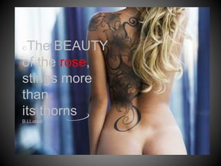 ©The BEAUTY
of the rose,
stings more
than
its thorns
B.LLabidi
 