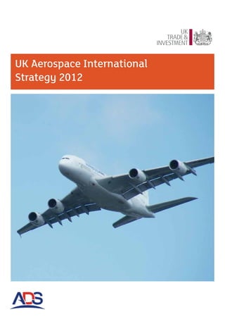 UK Aerospace International
Strategy 2012
 