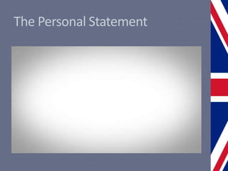 The Personal Statement
 