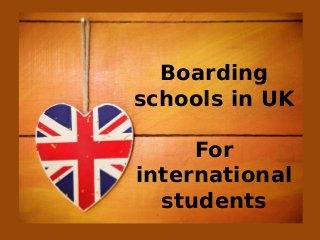 Boarding
schools in UK
For
international
students

 