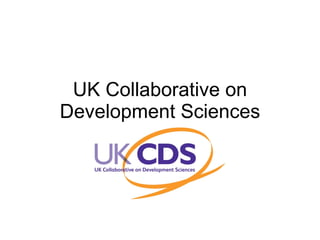 UK Collaborative on Development Sciences 