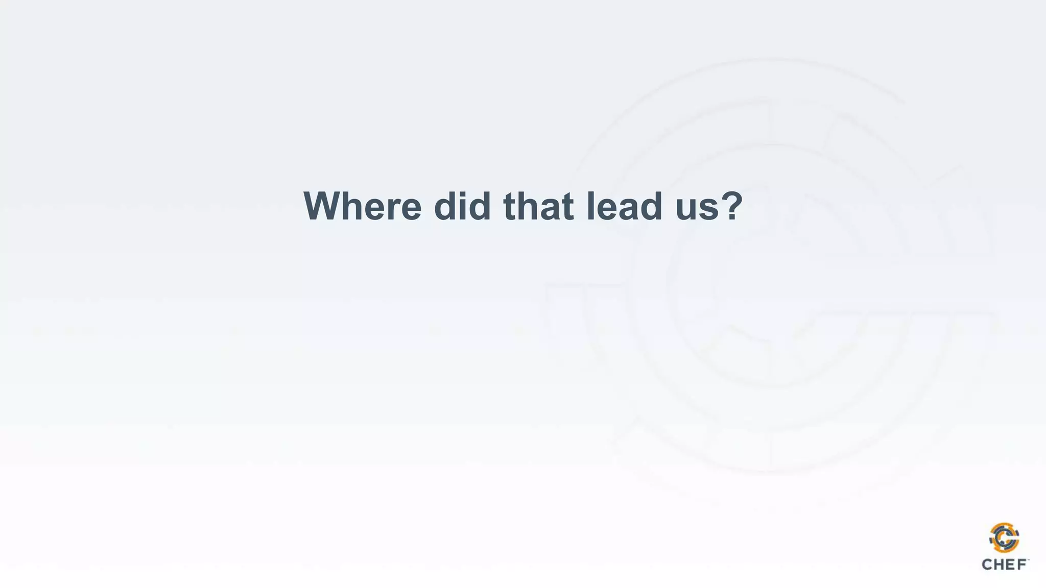 Where did that lead us?
 