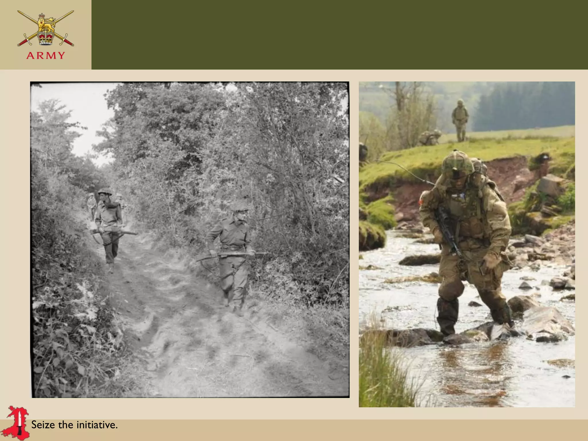 Seize the initiative.
 