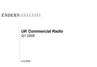 'United Kingdom Commercial Radio: Q1 2008' by Grant Goddard