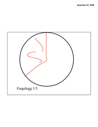 desember 07, 2009




Fargelegg 1/3
 