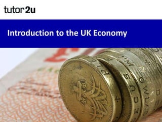 Introduction to the UK Economy
 
