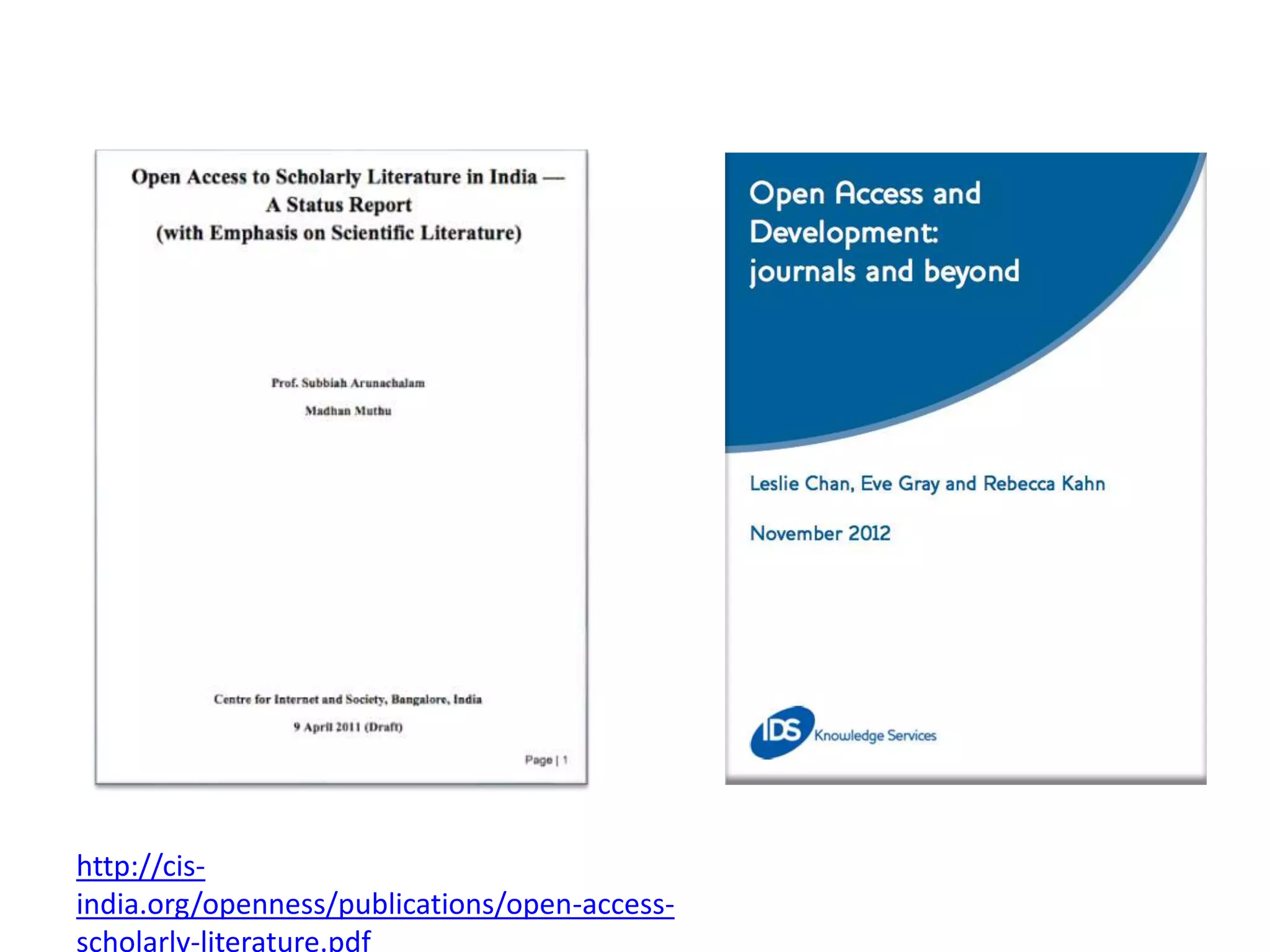 http://cis-
india.org/openness/publications/open-access-
scholarly-literature.pdf
 