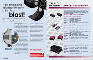 how unlocking                                                                                                                                       Latest RS-Introductions
information from
a fan is a                                                                                                                                            Latest introductions to the RS-offering include cost/perfor-




                       blast!
                                                                                                                                                      mance optimizations, range extensions, solutions for railway
                                                                                                                                                      applications and other innovations to meet state of the art
                                                                                                                                                      customer requirements.
                                                                                                                                                      A snapshot of the continuous TRACOPOWER
                                                                                                                                                      DC/DC converter innovation program:

Communication may sound like an odd way to                                                                                                            TRA-1 1 W    SIP package, semi-regulated,
                                                                                                                                                                   1500 VDC I/O-isolation
address growing energy concerns and rising prices
                                                                                                                                                      TRV-1 1 W    SIP package, semi-regulated,
but communicating with fans can do just that.
                                                                                                                                                                   3000 VDC I/O-isolation
                                                                                                                                                      TMR-3E       3 W SIP package, 2:1 input, cost optimized de-
                         ebm-papst                        manufactures
                                                          around one million
                         fans and motors per week and increasingly these
                                                                                  multiple devices to be connected on one single
                                                                                  cable that can be up to 1200 metres long. The
                                                                                  hardware needed for RS-485 is also very low cost
                                                                                                                                                      sign,
                                                                                                                                                                   remote On/Off
                         are electronically commutated or EC fans. These          using simple screw terminals in most cases and                      THL-3WI      3 W DIP package, 4:1 input, remote On/Off,
                         fans offer much higher efficiency than AC fans and       typically just one driver IC connected directly to
                         their onboard electronics offers communication to        a microprocessor. RS-485 is found as a common                                    input ﬁlter to meet EN 55022 class A
                         a level that was previously impossible. However,         interface on PLC controllers and on industrial PCs                  THL-3WISM    3 W SMD package, 4:1 input, remote On/Off,
                         many end-users still consider fans as dumb,              making it quick and easy to connect them to fans                                 input ﬁlter to meet EN 55022 class A,
                         unintelligent devices and are missing out on the         and other devices. Modbus is also a very common
                               vital information which is available to keep       protocol used by leading PLC manufacturers and
                                                                                                                                                                   cost optimized design
                                   a system running. Whether a cooling            building management systems (BMS).                                  TSR-3 3 A    Ultra compact non isolated switching regulators,
                                       system is looking after a data centre or                                                                                    highest efﬁciency, remote On/Off
                                         keeping perishable goods in perfect      The Modbus interface on larger ebm-papst fans
                                           condition, downtime is costly and      covers speed setting, speed monitoring and
                                                                                                                                                      THL-6WISM    6 W SMD package, 4:1 input,
                                            time consuming.                       condition monitoring information such as hours run                               input ﬁlter to meet EN 55022 class A
                                                                                  and fault status with appropriate alarm outputs.                    TEN-8WI      8 W DIP 24 package, extended product range
                                             All fans move air and air contains   This information can be collected and analysed to                   with
                                             contaminants such as dust and        allow maintenance personnel to detect potential
                                             other airborne particles which can   problems and implement preventive maintenance.                                   43 - 160 VDC input range and railway approval
                                             clog filters and leave deposits      Communication with fans can bring many benefits,                    THL-10WI     10 W 1“ x 1“ package, 4:1 input, high perfor-
                                            that will reduce a system’s           as can communication with any device. However                       mance,
                                           efficiency. These issues can be        putting this information to good use is key for
                                          managed by using speed control to       business and engineers alike if they are to have an                              cost optimized design, standard pinout
                                         optimise air flow rate to the minimum    advantage in today’s markets.                                       THL-20WI     20 W 1“ x 1“ package, 4:1 input, high perfor-
                                      required. Fan speed control also brings                                                                         mance,
                                   other advantages such as reducing power
                              consumption and increasing life expectancy.
                                                                                                                                                                   cost optimized smallest 20 W converter!
                         It can also allow other parts of the system to run                                                                           TEN-20WIR    20 W 2“ x 1“ package, 4:1 input incl. high input
                         more efficiently too, by stabilising head pressure in                                                                        range
                         a refrigeration circuit for example.
                                                                                                                                                                   43-160 VDC, EN 50155 for railway applications
                         By communicating with the onboard electronics                                                                                TEN-40N      40 W 2“ x 1“ package, 4:1 input, high perfor-
                         of EC fans, closed loop speed control has never          find out more about the ebm-papst                                   mance,
                         been easier. Using an RS-485 interface supporting        range of fans available from RS at
                                                                                                                                                                   smallest 40W converter!
                         the Modbus RTU protocol, ebm-papst EC fans               rswww.com/ebmpapst
                         provide both speed control, through pulse width                                                                              TEP-150WI    150 W High power module, new available with
                         modulation (PWM) and 0-10volt input signals, and                                                                             ﬁlter
                         speed monitoring.                                                                                                                         option to meet EN 55022 class B
                                                                                   Get more online...
                         Unlike the more familiar RS-232, RS-485 can be            Share your thoughts on fan technology
                         configured to act as a simple network allowing            at www.designspark.com
                                                                                                                                        rswww.com   For full TRACOPOWER Product Range:         www.tracopower.com
26   eTech - ISSUE 6
 